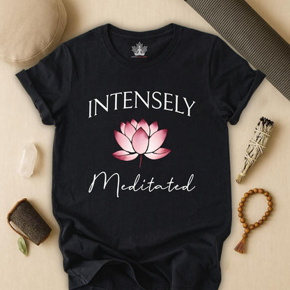Intensely Meditated – Lotus Zen Tee
