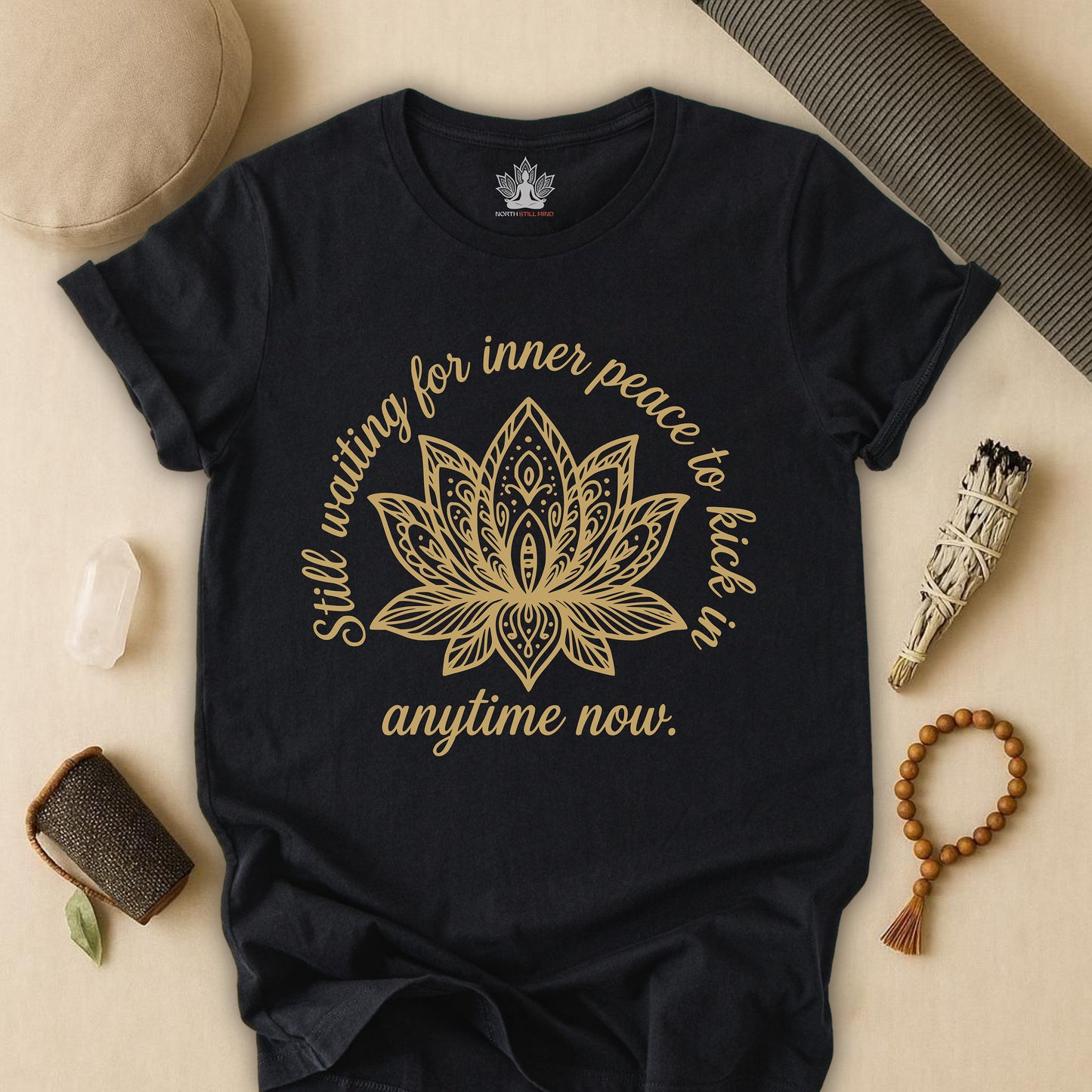 Still Waiting For Inner Peace - Anytime Now Funny Tee