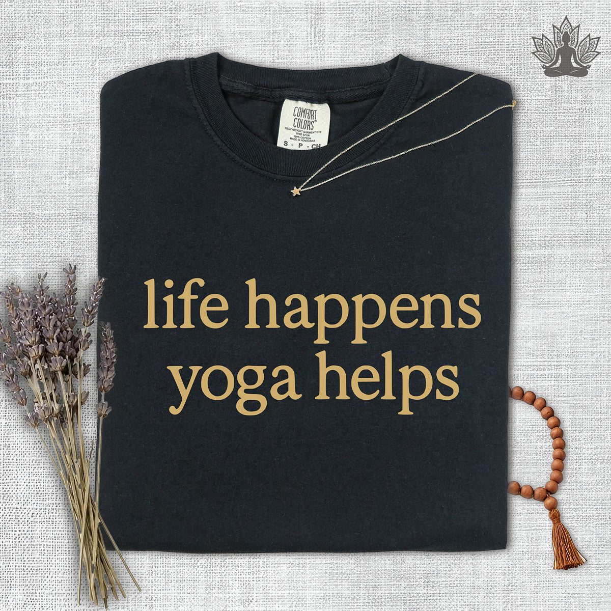 Life Happens Yoga Helps Comfort Colors Tee