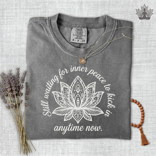 Waiting For Inner Peace Comfort Colors Tee