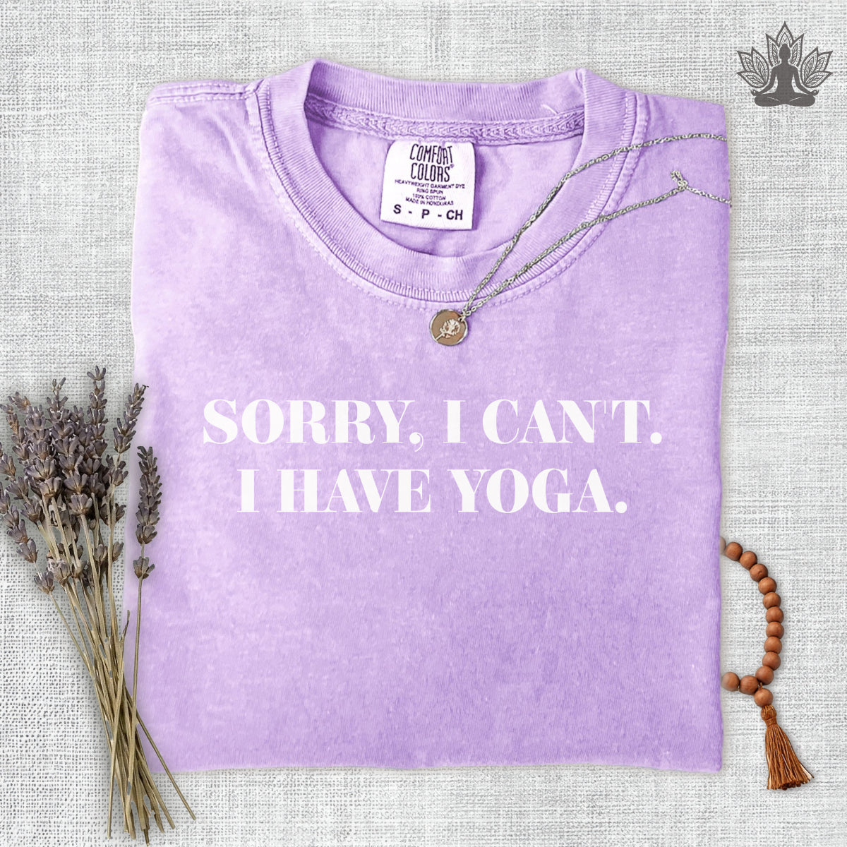 Sorry I Can't, I Have Yoga Comfort Colors Tee