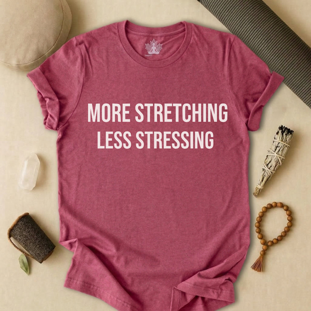 More Stretching Less Stressing Tee