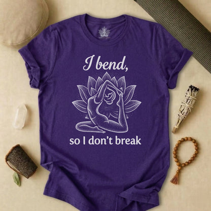 I Bend So I Don't Break Tee