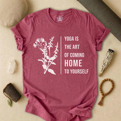 Yoga Is The Art Of Coming Home To Yourself Tee