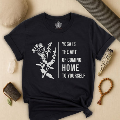Yoga Is The Art Of Coming Home To Yourself Tee