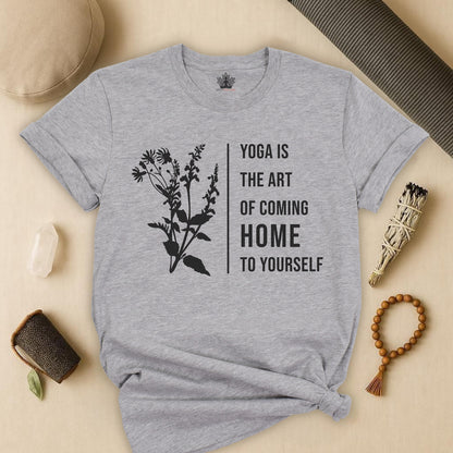Yoga Is The Art Of Coming Home To Yourself Tee