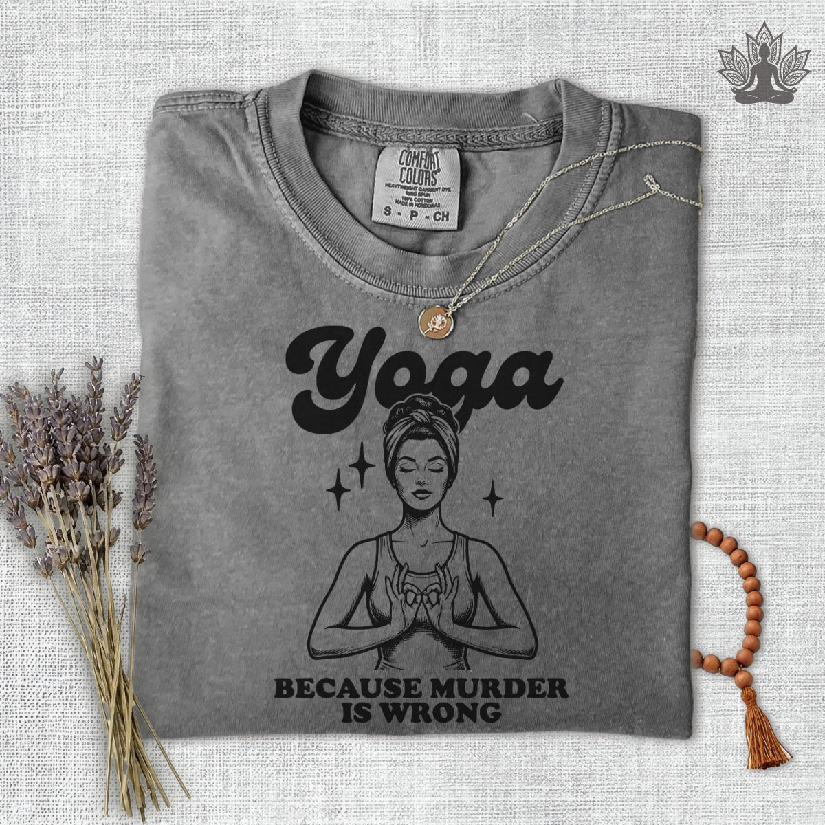 Yoga, Because Murder Is Wrong Comfort Colors Tee
