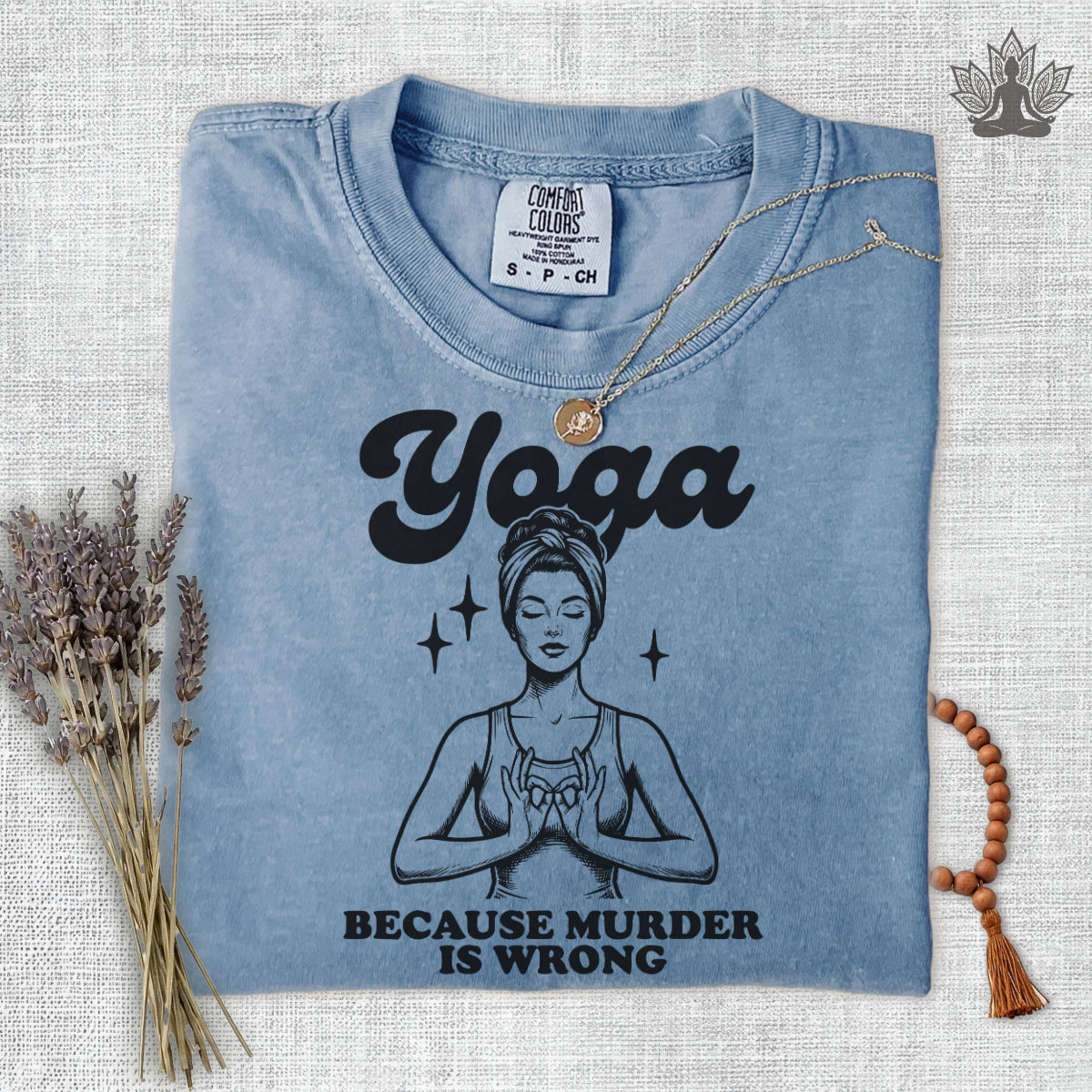 Yoga, Because Murder Is Wrong Comfort Colors Tee