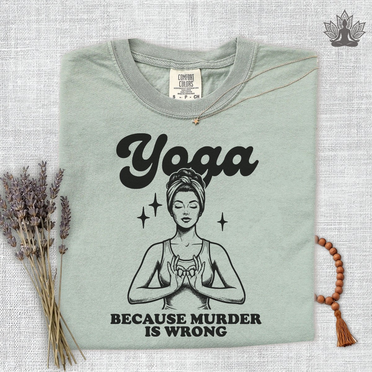 Yoga, Because Murder Is Wrong Comfort Colors Tee