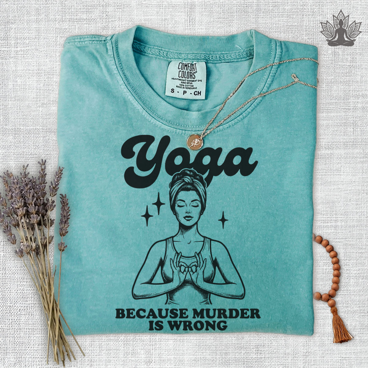Yoga, Because Murder Is Wrong Comfort Colors Tee
