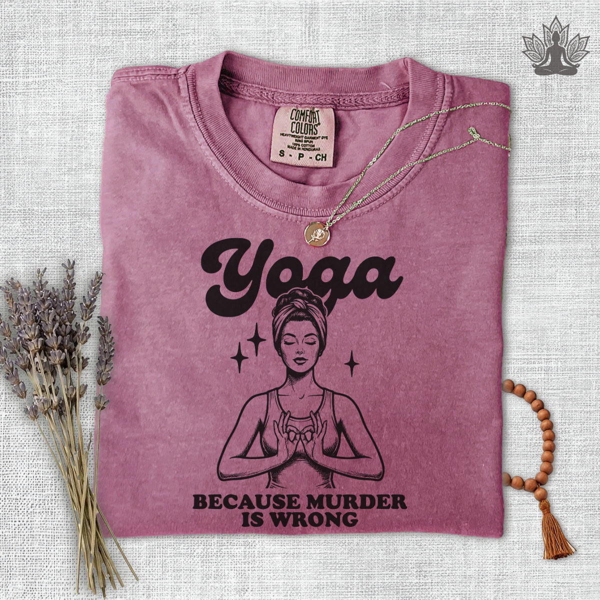 Yoga, Because Murder Is Wrong Comfort Colors Tee
