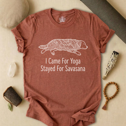Came for Yoga, Stayed for Savasana Tee