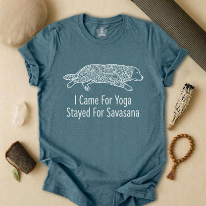 Came for Yoga, Stayed for Savasana Tee