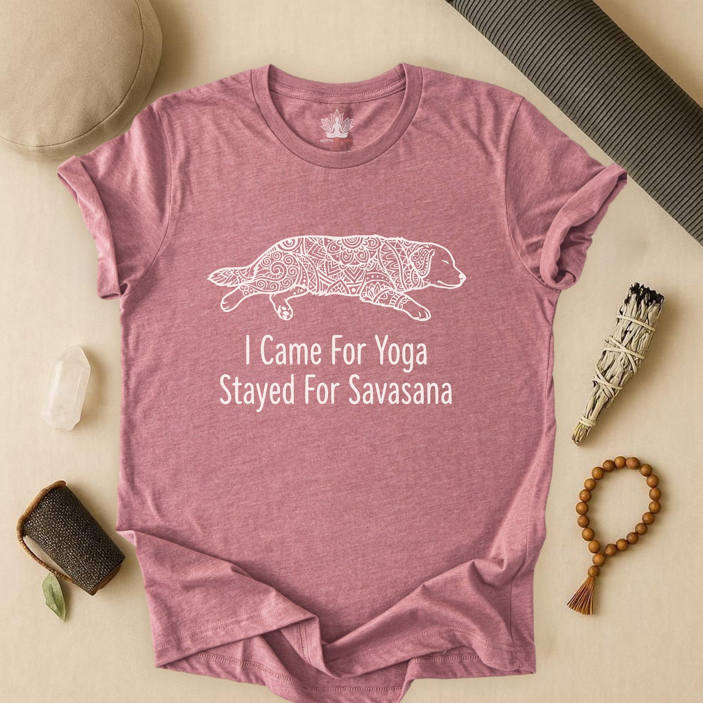 Came for Yoga, Stayed for Savasana Tee