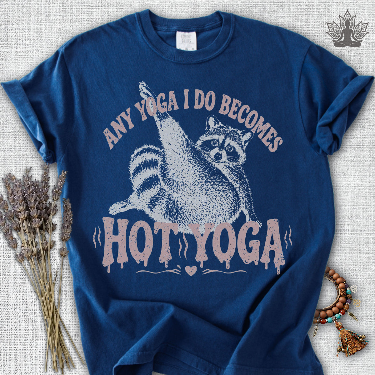 Any Yoga Is Do Becomes Hot Yoga Comfort Colors® Tee