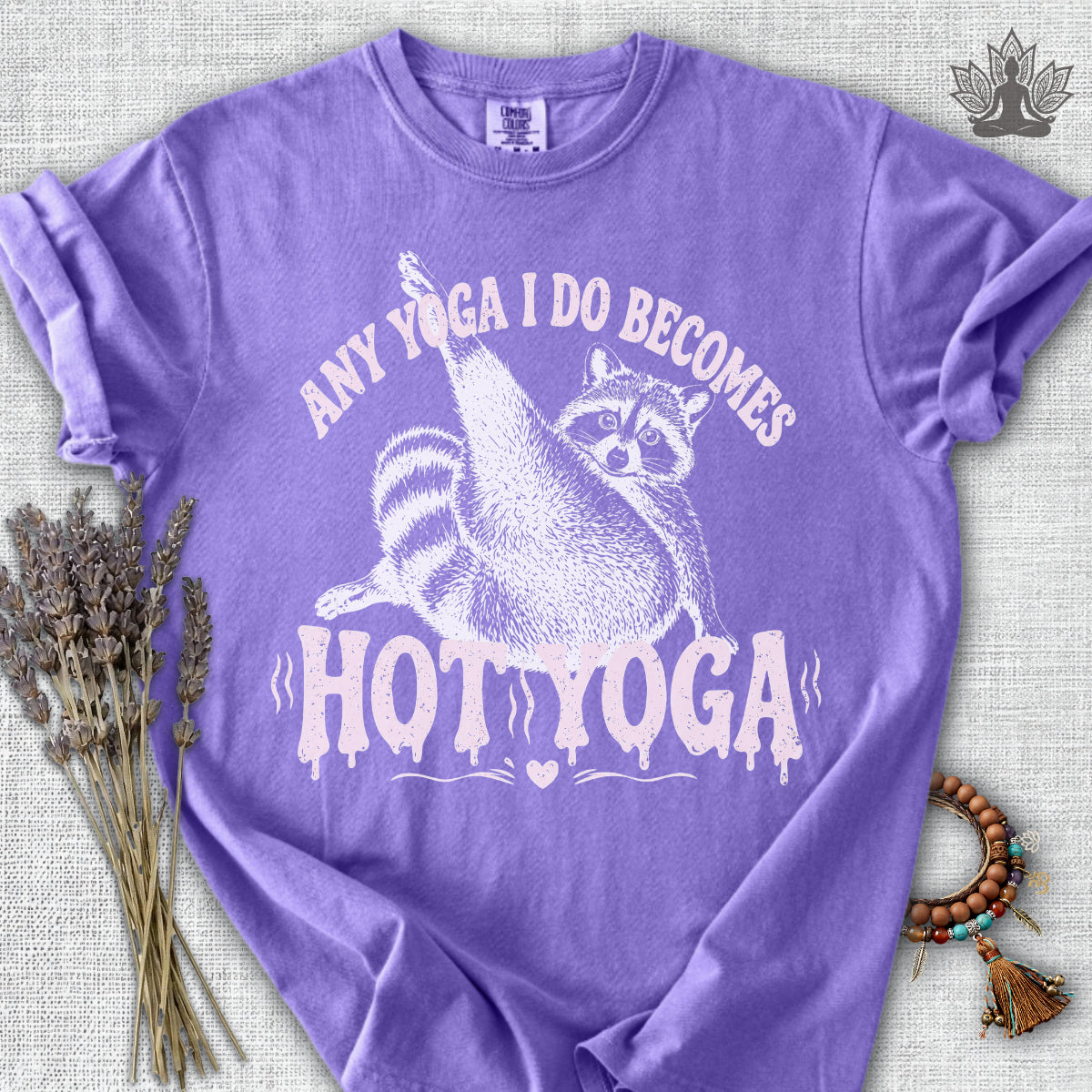 Any Yoga Is Do Becomes Hot Yoga Comfort Colors® Tee