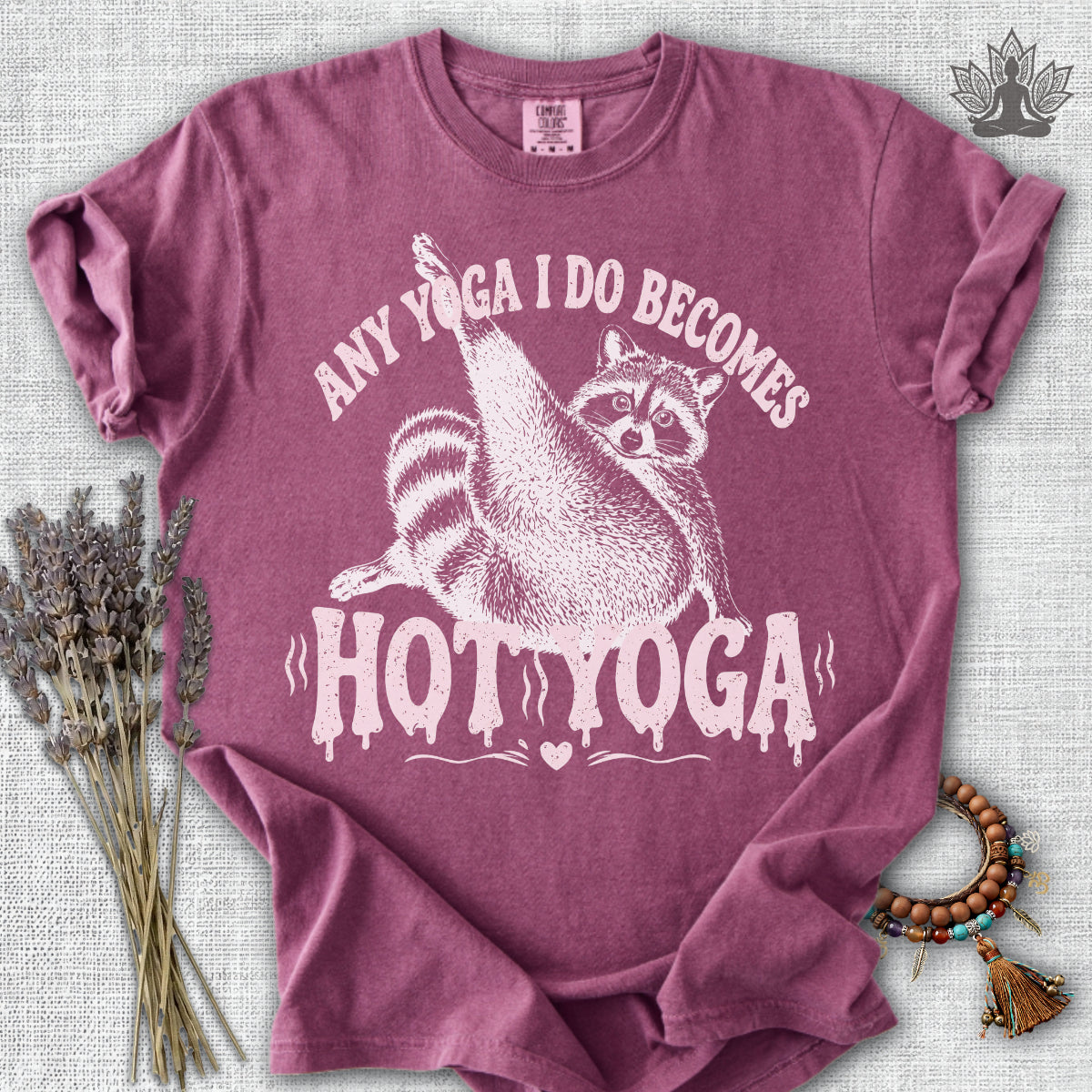 Any Yoga Is Do Becomes Hot Yoga Comfort Colors® Tee