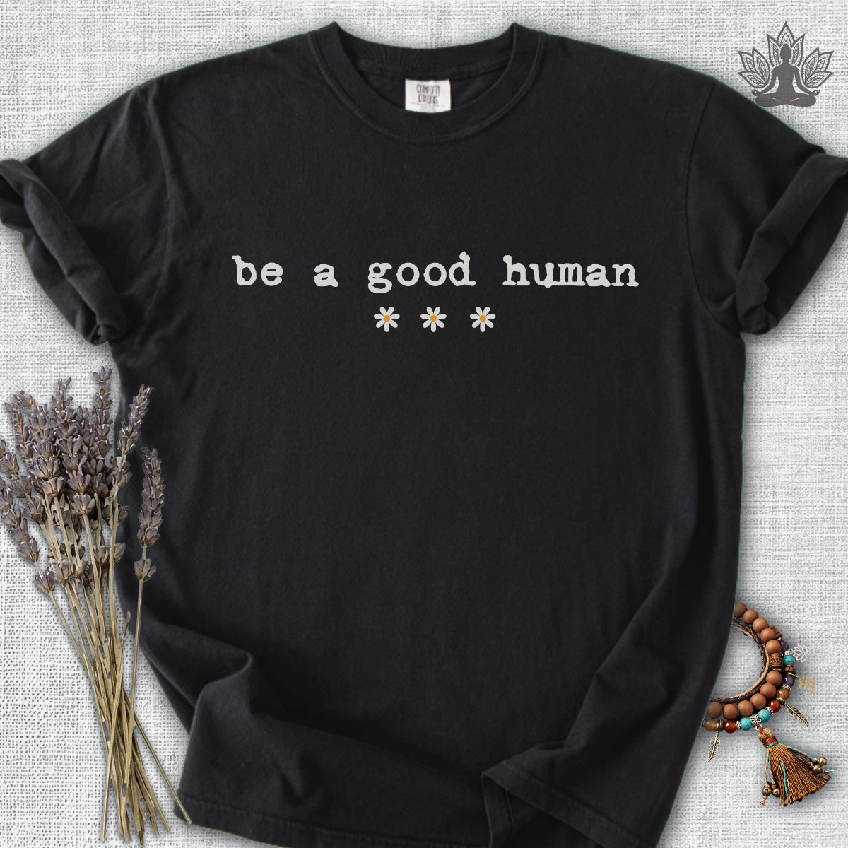 Be A Good Human Daisy Comfort Colors® Tee