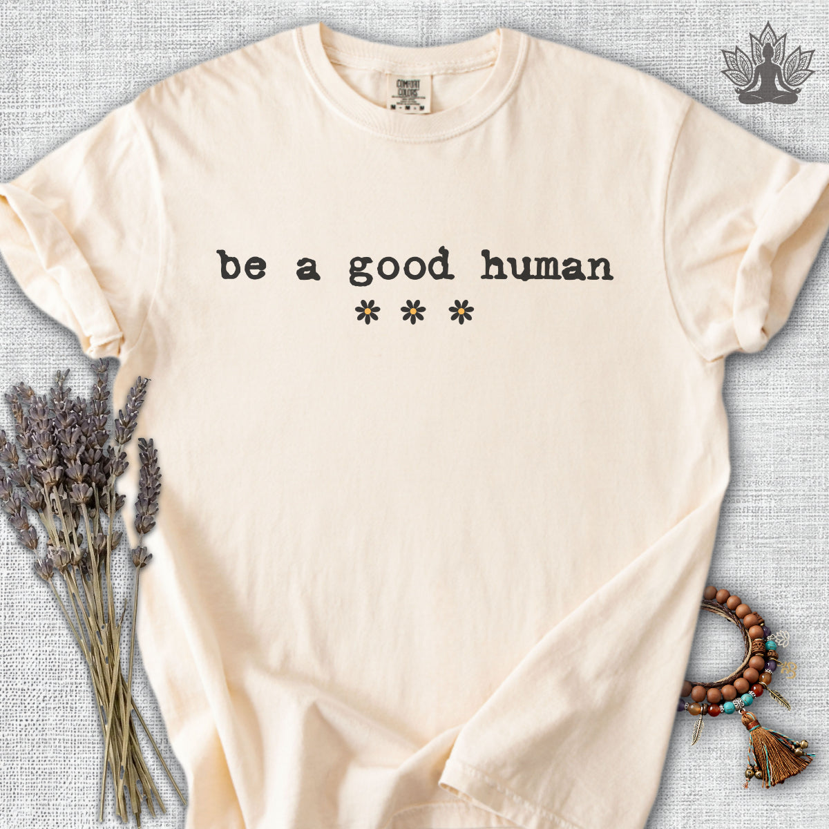 Be A Good Human Daisy Comfort Colors® Tee
