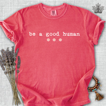 Be A Good Human Daisy Comfort Colors® Tee