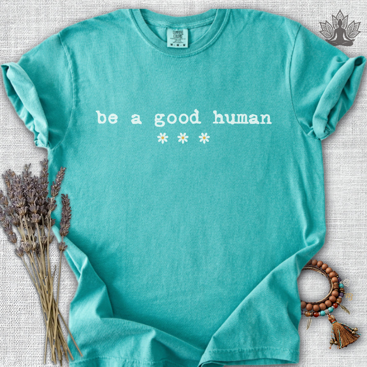 Be A Good Human Daisy Comfort Colors® Tee