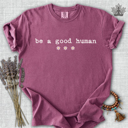 Be A Good Human Daisy Comfort Colors® Tee