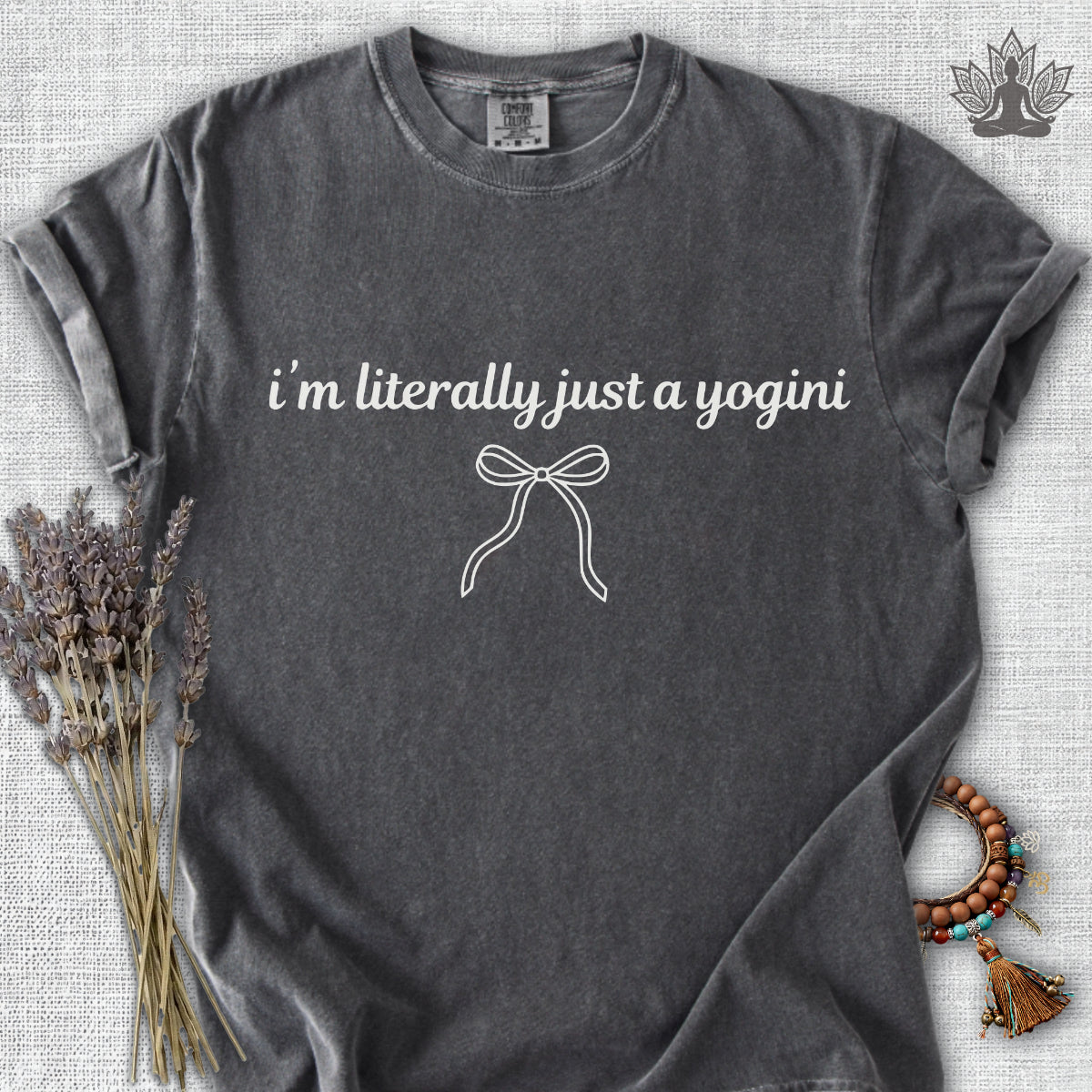 Literally Just A Yogini Comfort Colors® Tee