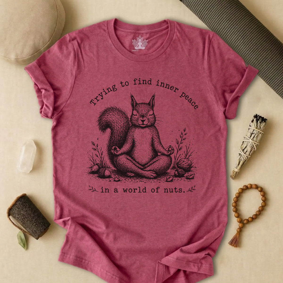 Trying To Find Inner Peace In A World Of Nuts Tee