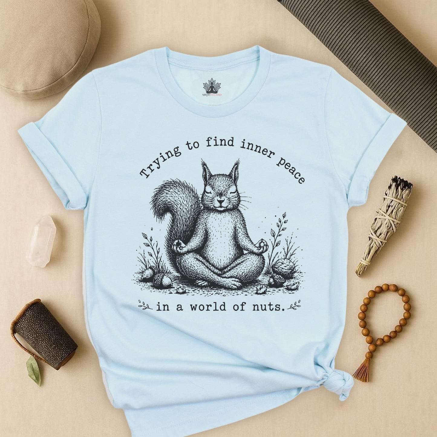 Trying To Find Inner Peace In A World Of Nuts Tee