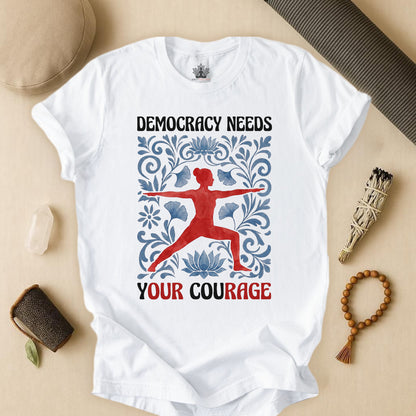 It Needs Your Courage Tee