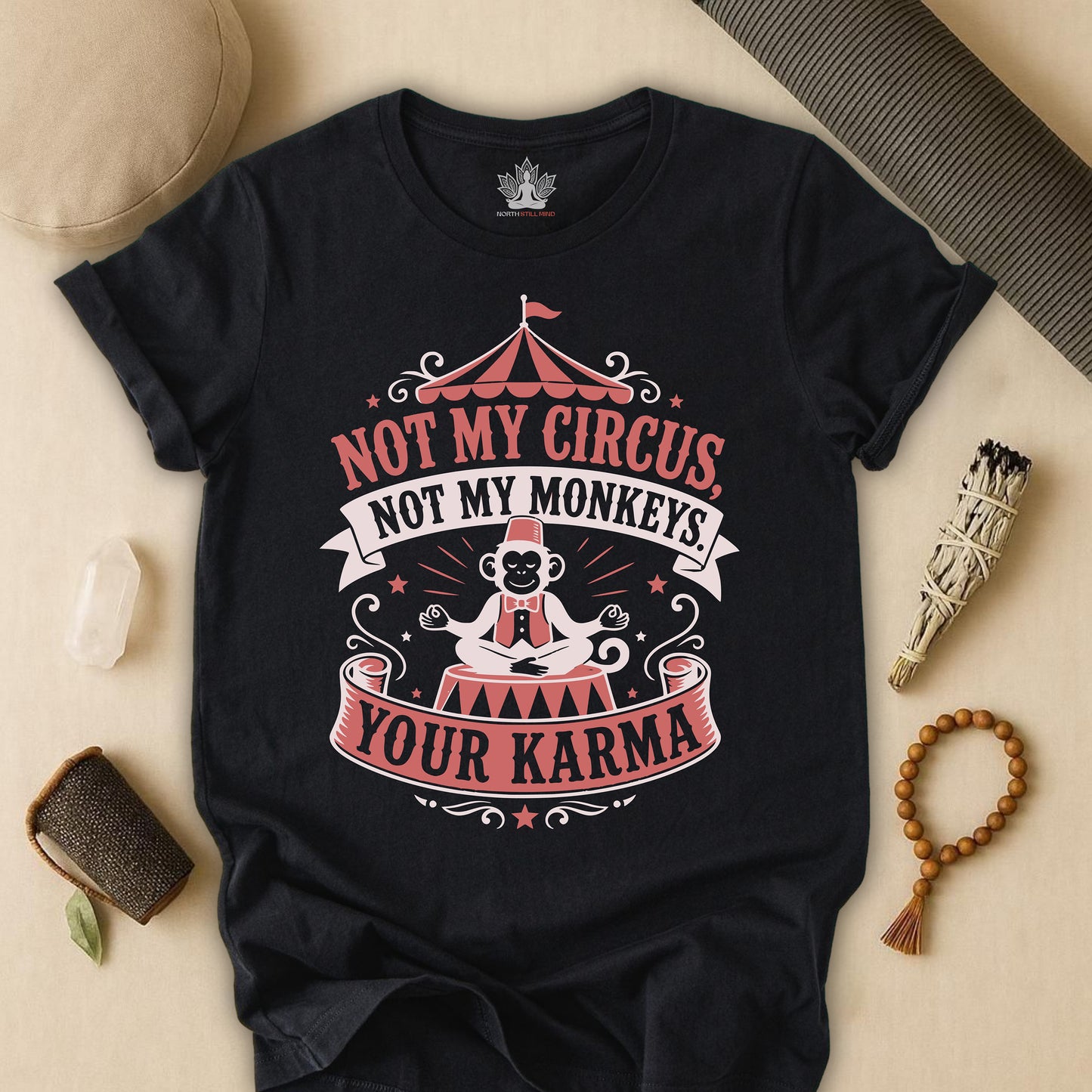 Not My Circus, Not My Monkeys Tee