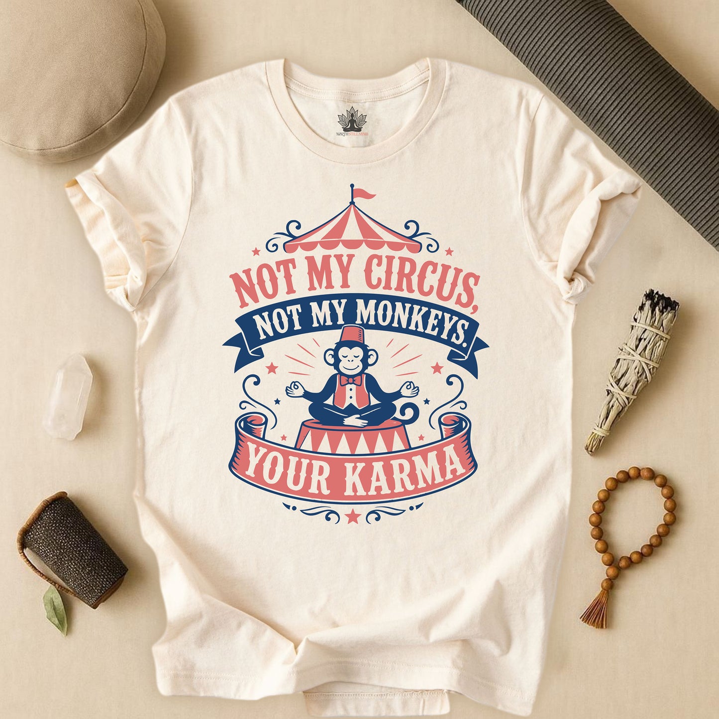 Not My Circus, Not My Monkeys Tee