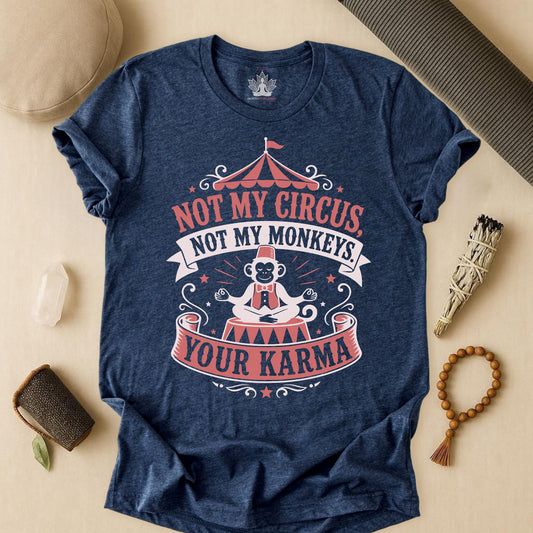 Not My Circus, Not My Monkeys Tee