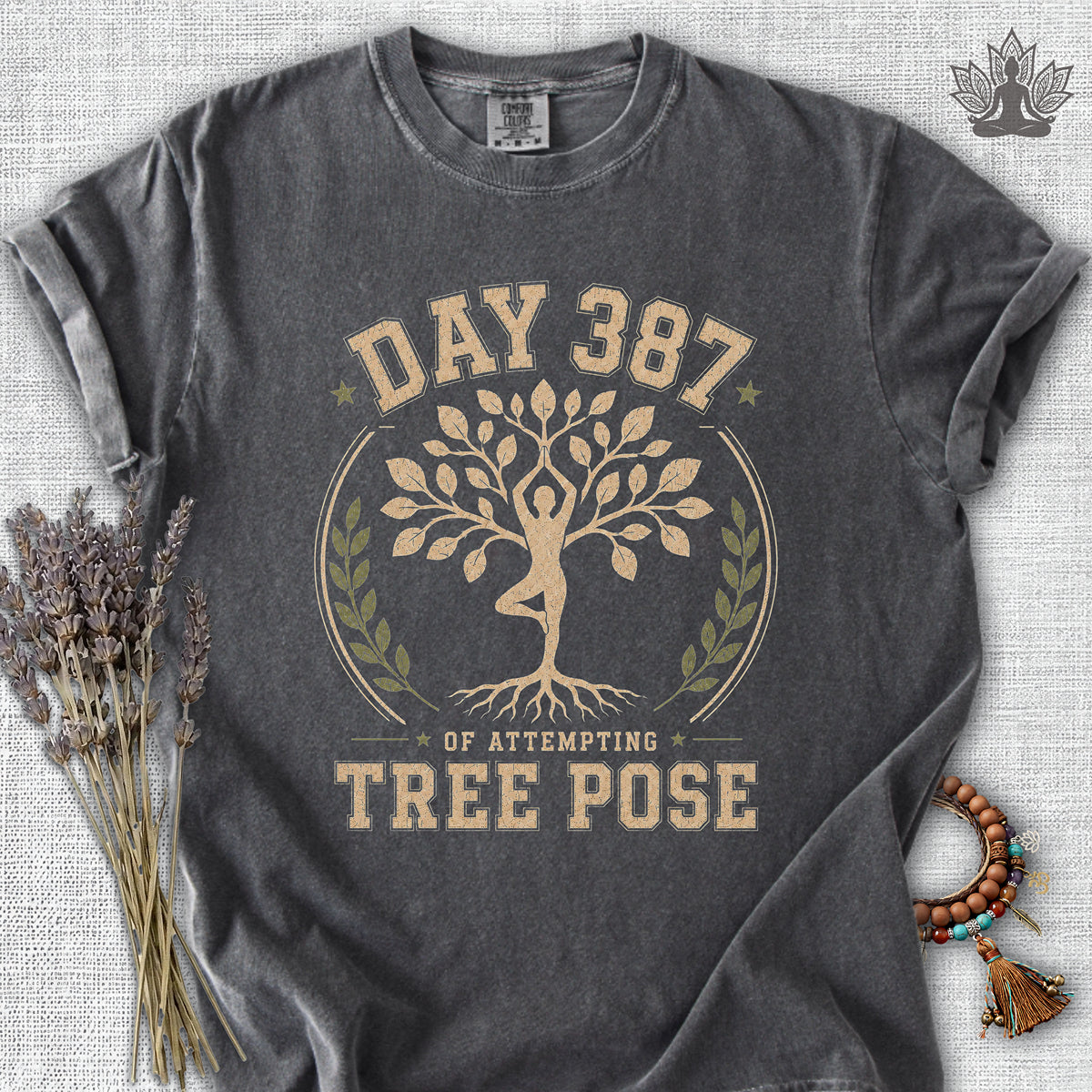Day 387 Of Attempting Tree Pose Comfort Colors® Tee