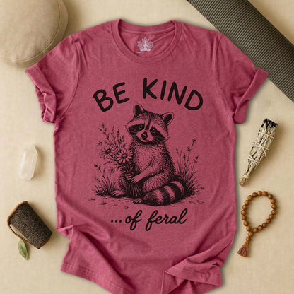 Be Kind Of Feral Tee