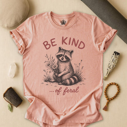 Be Kind Of Feral Tee