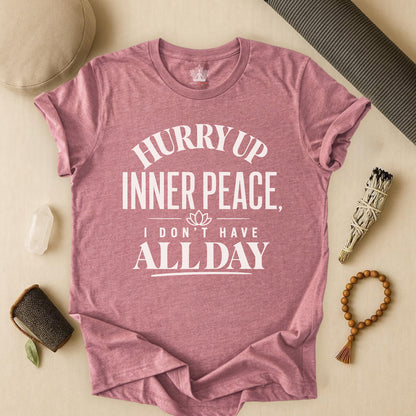 Hurry Up Inner Peace Tee