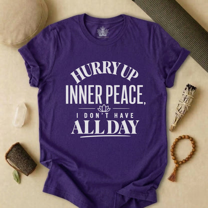 Hurry Up Inner Peace Tee