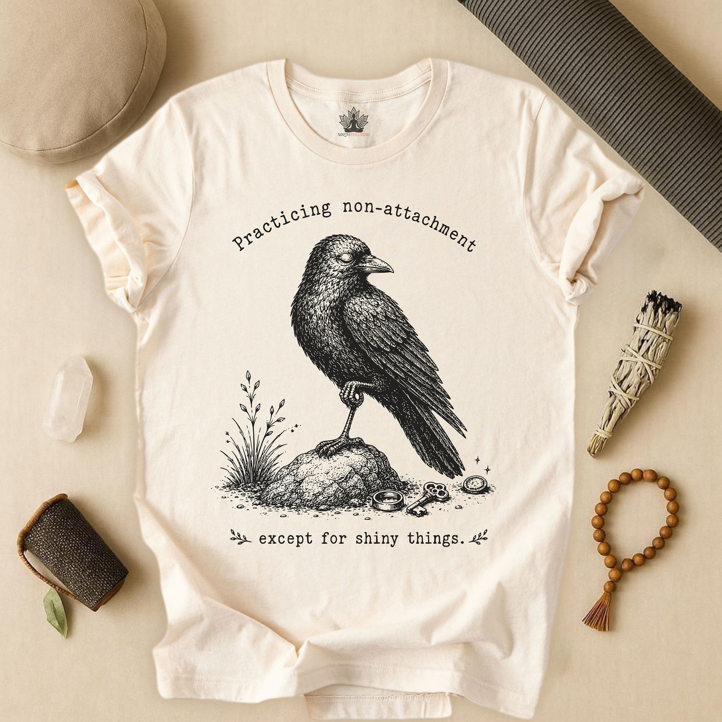 Non-attachment, Except Shiny Things Crow Tee