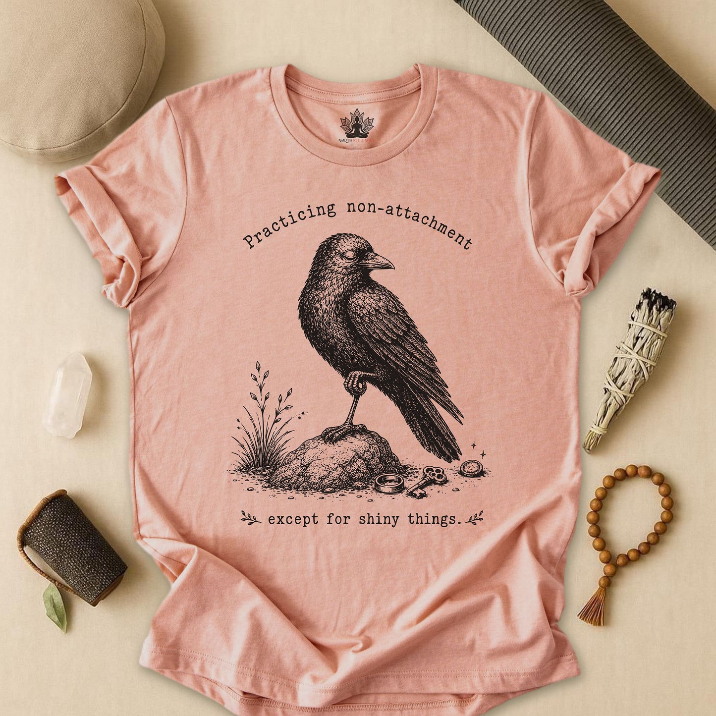 Non-attachment, Except Shiny Things Crow Tee