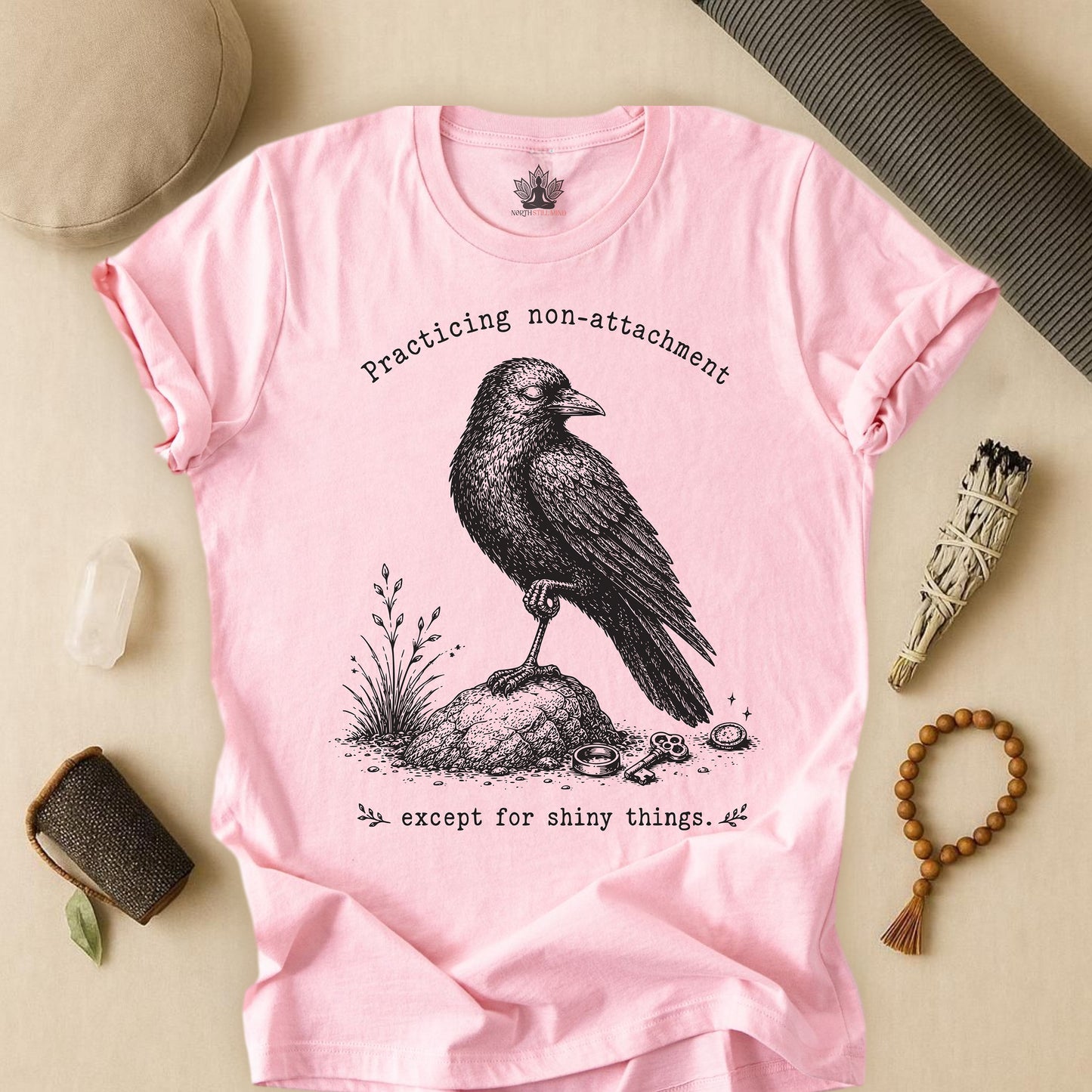 Non-attachment, Except Shiny Things Crow Tee