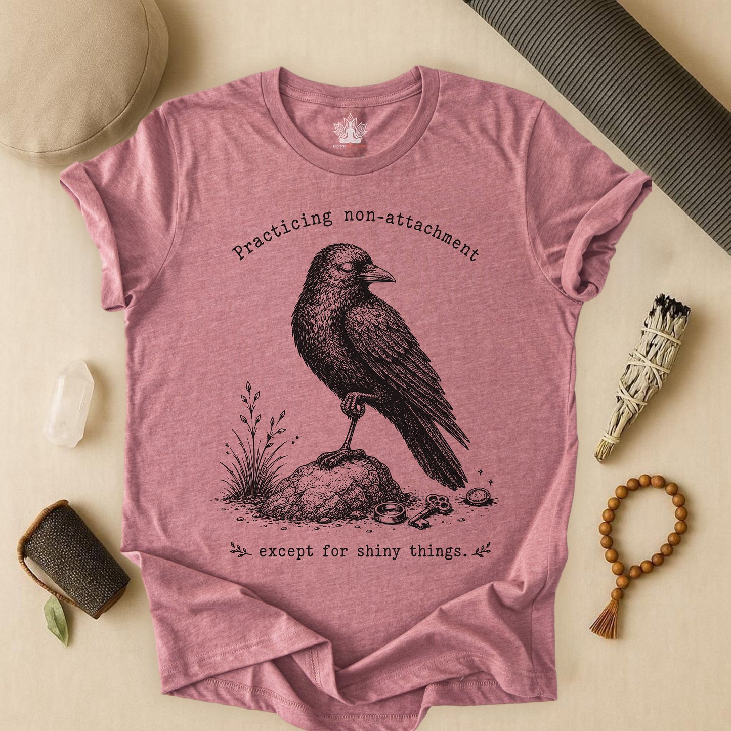 Non-attachment, Except Shiny Things Crow Tee