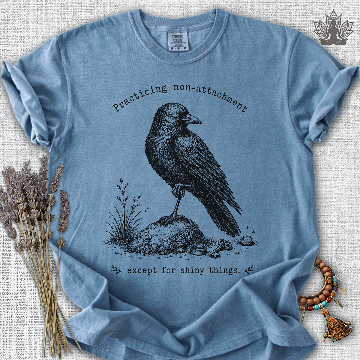 Non-attachment, Except For Shiny Things Crow Comfort Colors® Tee