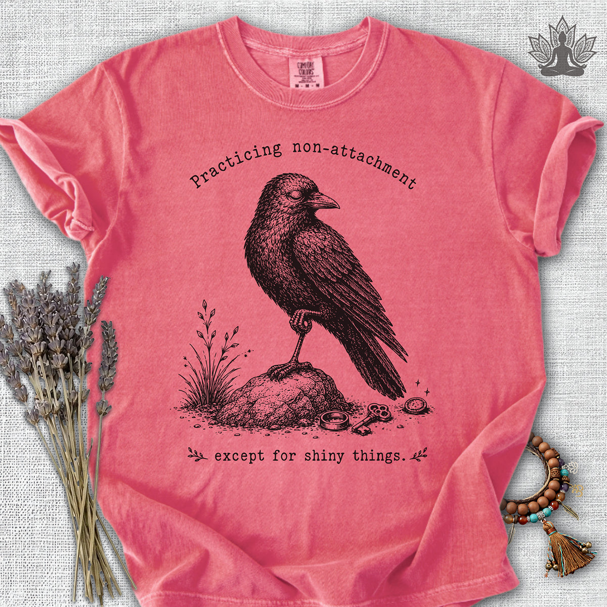 Non-attachment, Except For Shiny Things Crow Comfort Colors® Tee