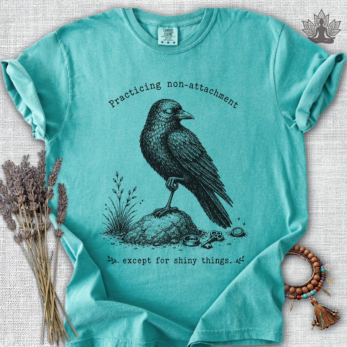 Non-attachment, Except For Shiny Things Crow Comfort Colors® Tee