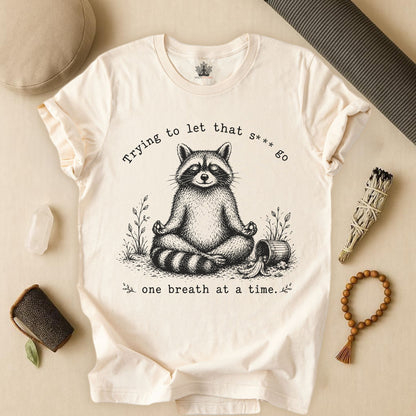 Trying To Let It Go Raccoon Tee