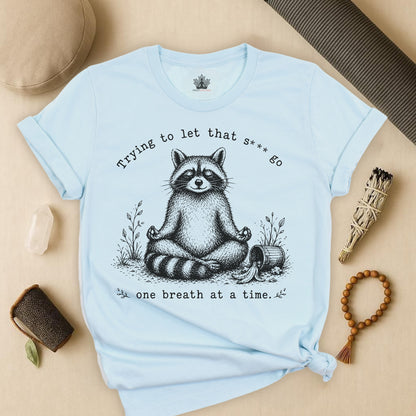 Trying To Let It Go Raccoon Tee