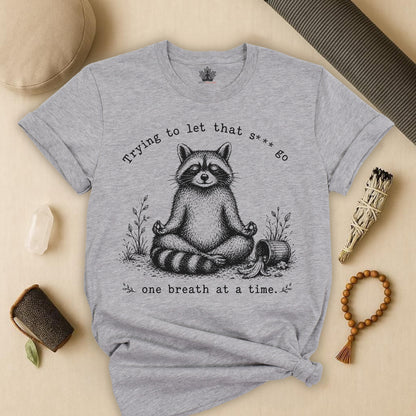 Trying To Let It Go Raccoon Tee
