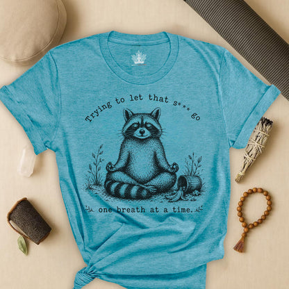 Trying To Let It Go Raccoon Tee