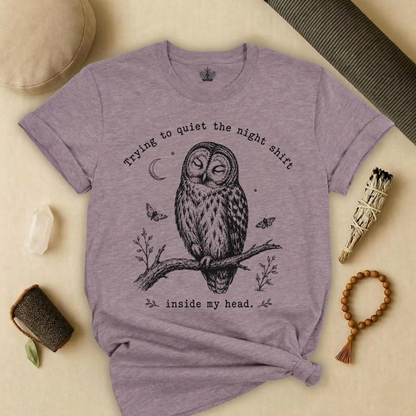 Trying To Quiet The Night Shift Owl Tee